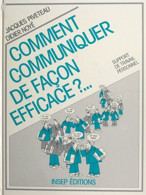 cover image of Comment communiquer de façon efficace ?...